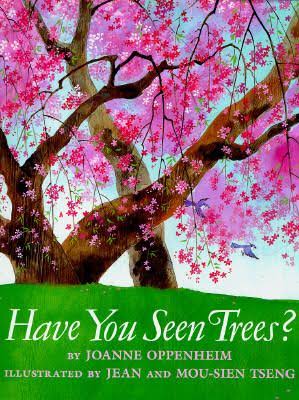 Một thế giới thật xanh, thật êm (Đọc “Have you seen tree?”, Joanne Oppenheim, Scholastic Trade, 1995)